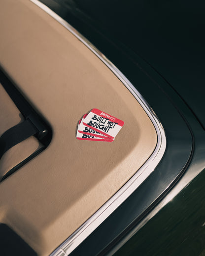 "BUILT NOT BOUGHT" Sticker