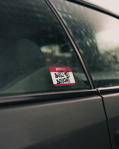 "BUILT NOT BOUGHT" Sticker