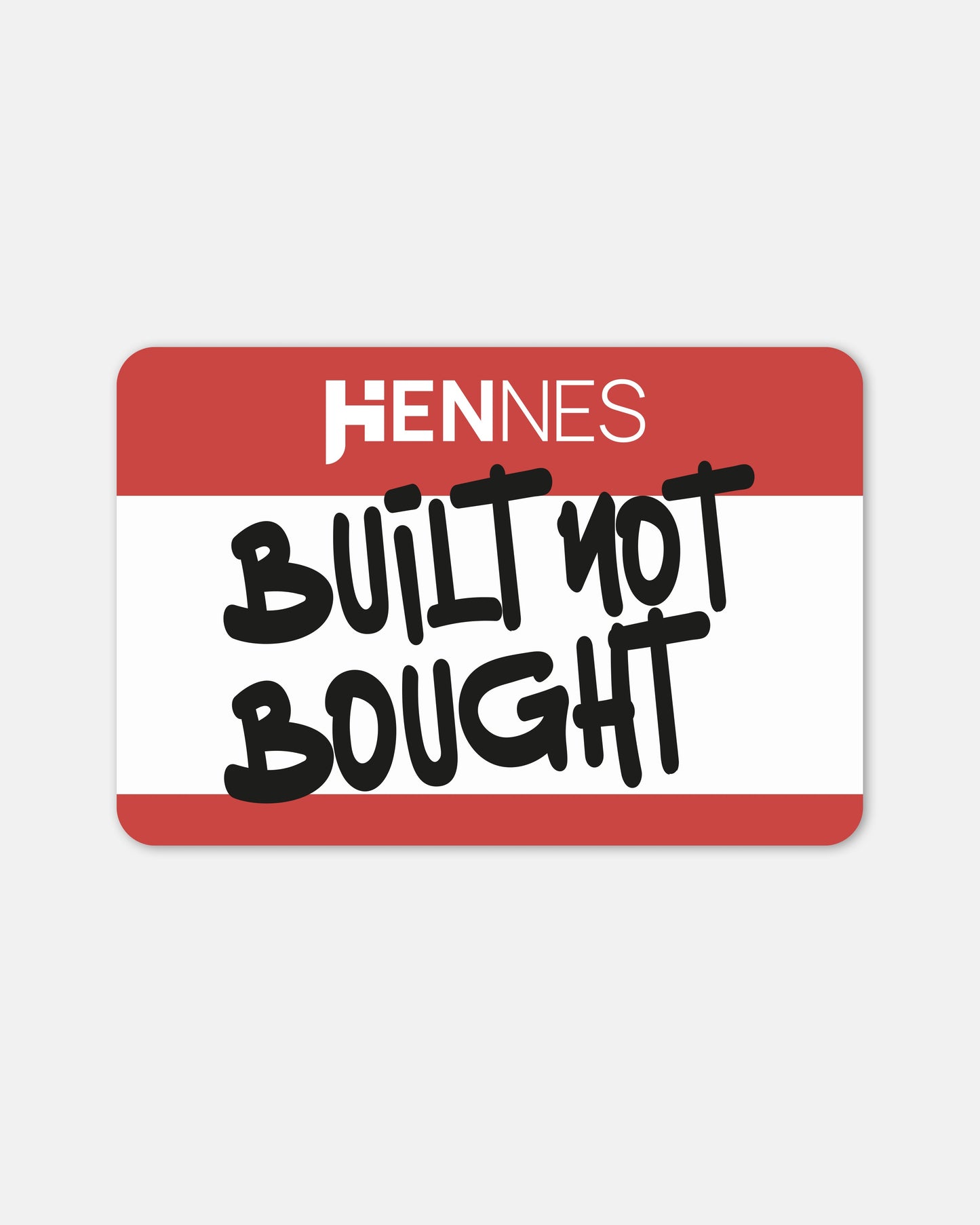 "BUILT NOT BOUGHT" Sticker